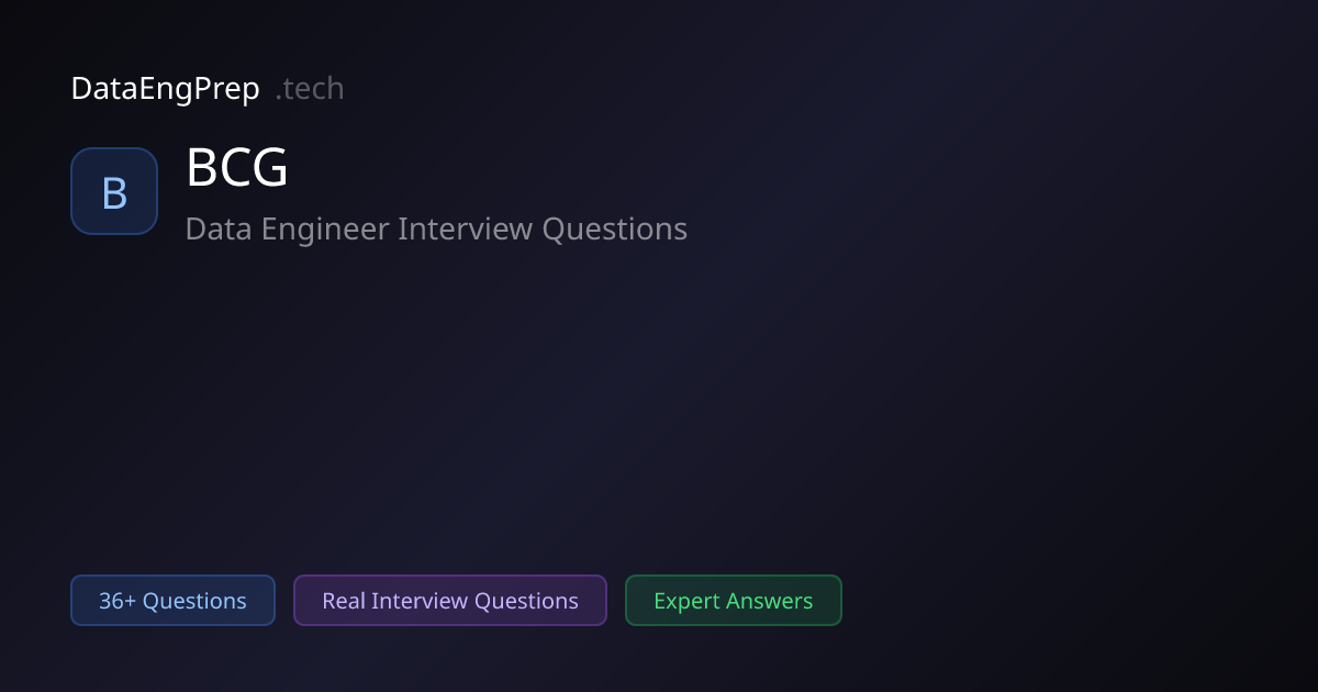BCG Data Engineer Interview Questions | DataEngPrep.tech