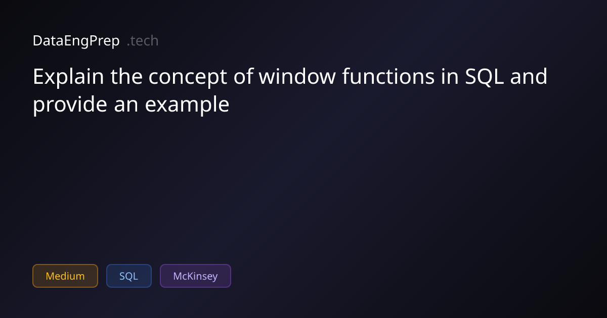 Explain the concept of window functions in SQL and provide an…