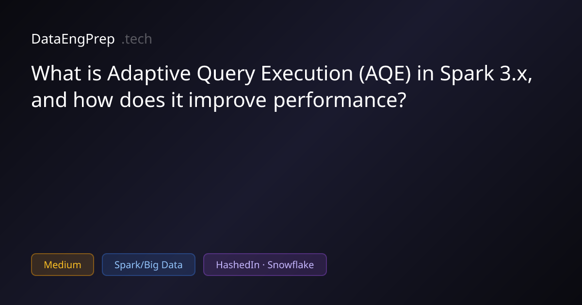 What is Adaptive Query Execution (AQE) in Spark 3.x, and how does it…